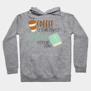 Coffee Gets Me Started, Prayer Keeps Me Going Hoodie